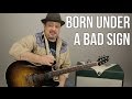How To Play Born Under A Bad Sign Cream Eric Clapton Version Blues Rock Guitar Lesson