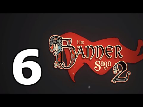 The Banner Saga 2 Walkthrough Part 6 - No Commentary Playthrough (PC)