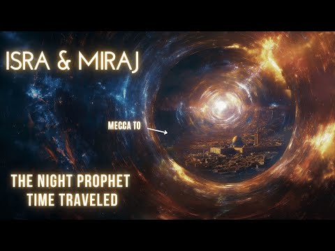 Time Travel in Islam: The Physics of Isra and Miraj