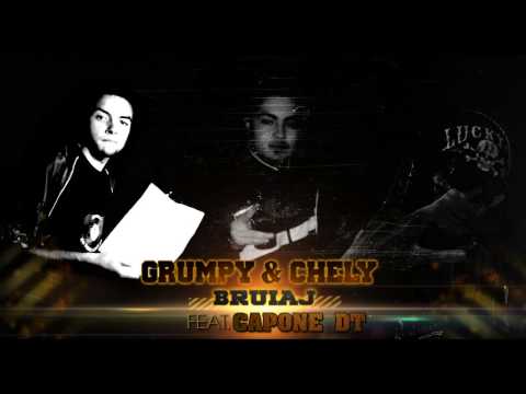 Grumpy & Chely ft. Capone DT - Bruiaj