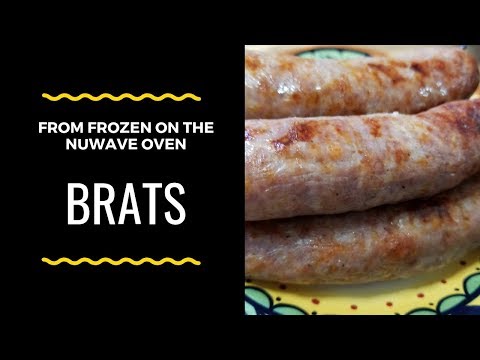 Brats from frozen on the NuWave Oven - Quick and Easy