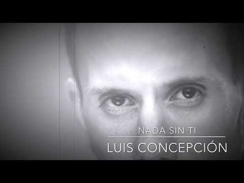 Luis concepción (Nada sin ti) 2004