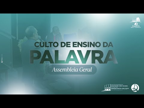 CULTO DE ENSINO (ASSEMBLEIA GERAL)