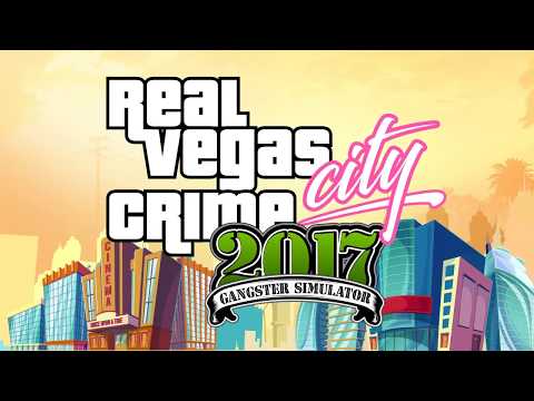 Real Vegas Crime City Gangster Simulator 2017 Video
