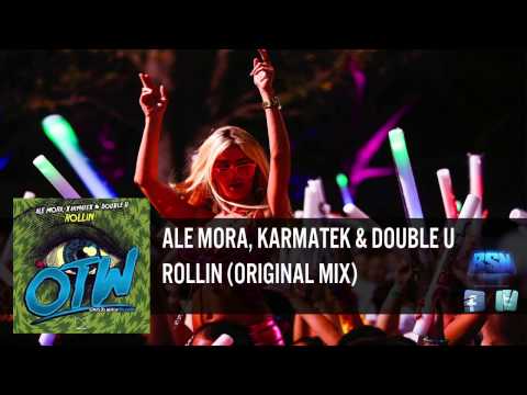 Ale Mora, Karmatek & Double U - Rollin (Original Mix)