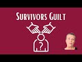 Survivor's Guilt after Loss