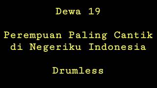 Download lagu Dewa 19 - Perempuan Paling Cantik di Negeriku Indonesia - Drumless - Minus One Drum mp3