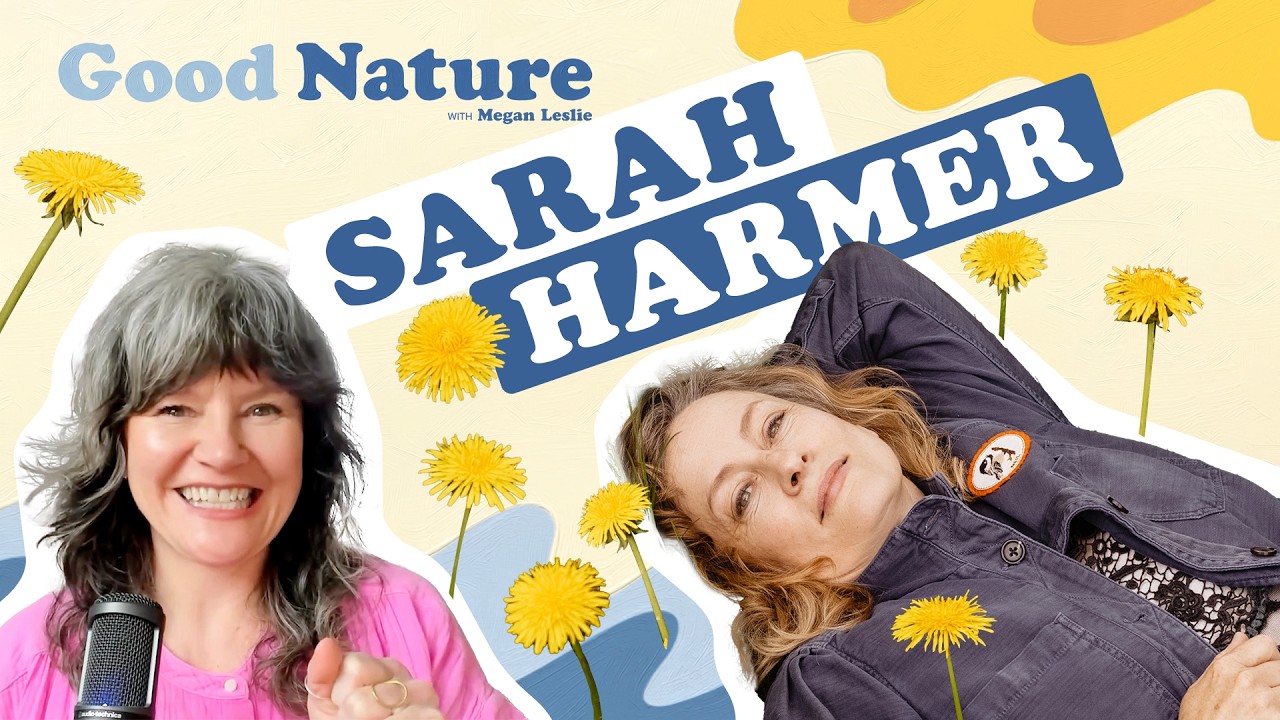 Why Sarah Harmer has spent 20 years fighting for nature | Good Nature with Megan Leslie