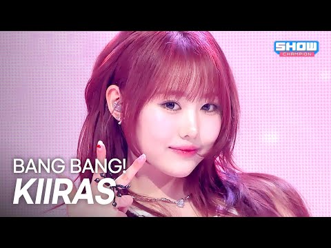 [COMEBACK] 키라스(KIIRAS) - BANG BANG! l Show Champion l EP.578 l 251119