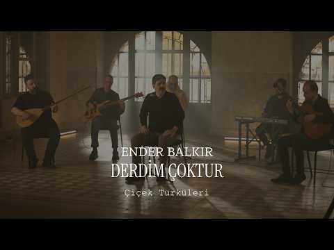 Ender Balkır - Derdim Çoktur ( Çiçek Türküleri )