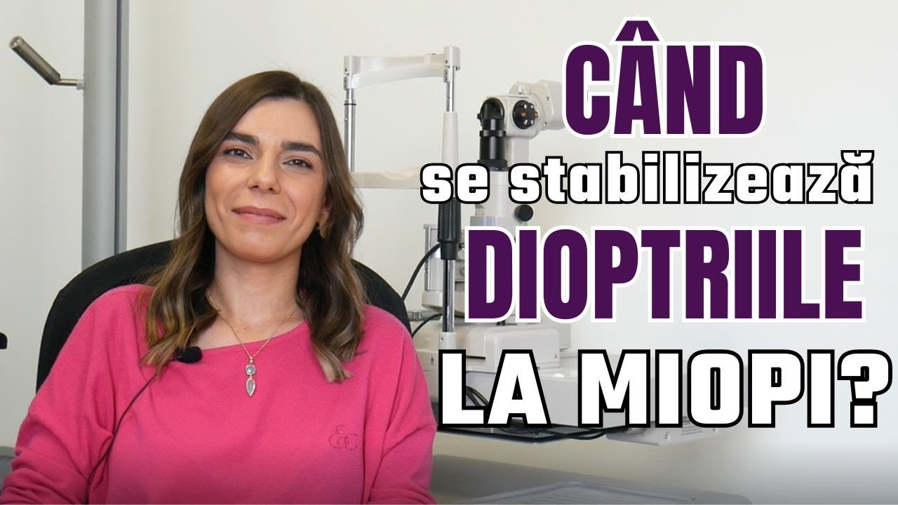 La ce vârstă se stabilizează dioptriile în cazul miopilor?