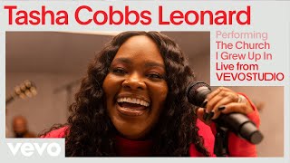 Tasha Cobbs Leonard - The Church I Grew Up In (VEVO Sessions)