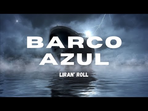 Liran' Roll - Barco Azul (Letra Oficial)