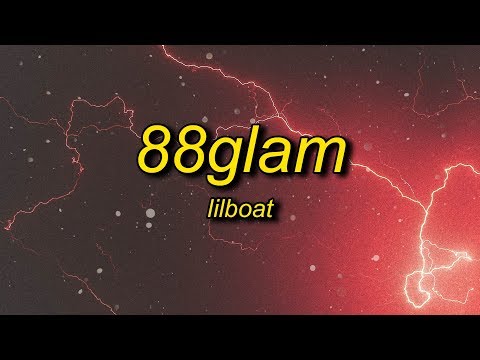 88GLAM - Lil Boat (Lyrics)