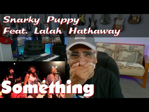 Musician/Producer Reacts to "Something” by Snarky Puppy (feat. Lalah Hathaway)