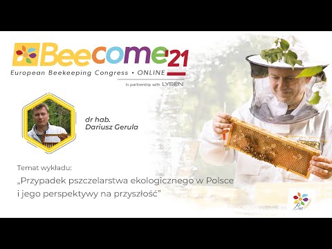 , title : 'Pszczelarstwo ekologiczne w Polsce - dr hab. Dariusz Gerula  BEECOME 2021'