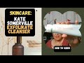 How To Use Kate Sommerville ExfoliKate Cleanser