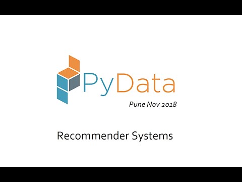 Recommender Systems | Ankush Tale | PyData Pune Meetup | Nov 2018