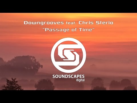 Downgrooves feat. Chris Sterio - Passage Of Time [Soundscapes Digital]