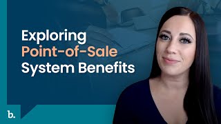 Exploring Point-of-Sale System Benefits (POS)