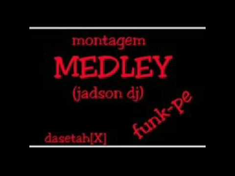 Montagem- MEDLEY, JADSON DJ (funkpe)