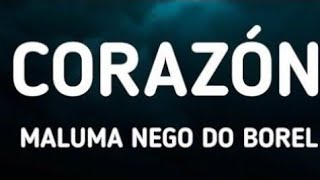 Maluma, Nego Do Borel - Corazón (letra/lyrics)