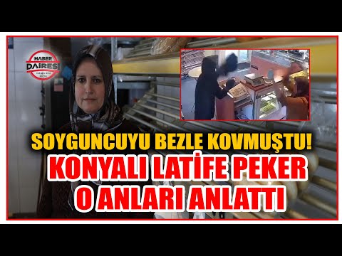 Temizlik beziyle soyguncuyu kovan Konyalı Latife Peker konuştu