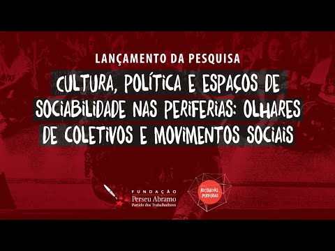 Lançamento da pesquisa “Cultura, Política e Espaços de Sociabilidade nas Periferias”