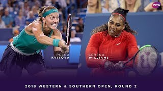 Petra Kvitova vs. Serena Williams | 2018 Western &amp; Southern Open Round Two | WTA Highlights