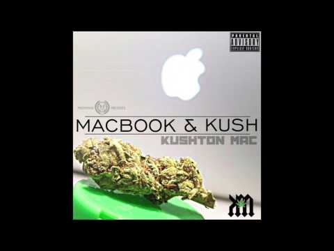 MacBook & Kush (Prod. By Taylor $upreme) - Kushton Mac