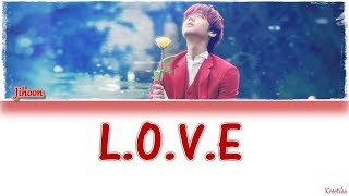 PARK JIHOON (박지훈) - "L.O.V.E" [HAN/ROM/ENG COLOR CODED LYRICS]