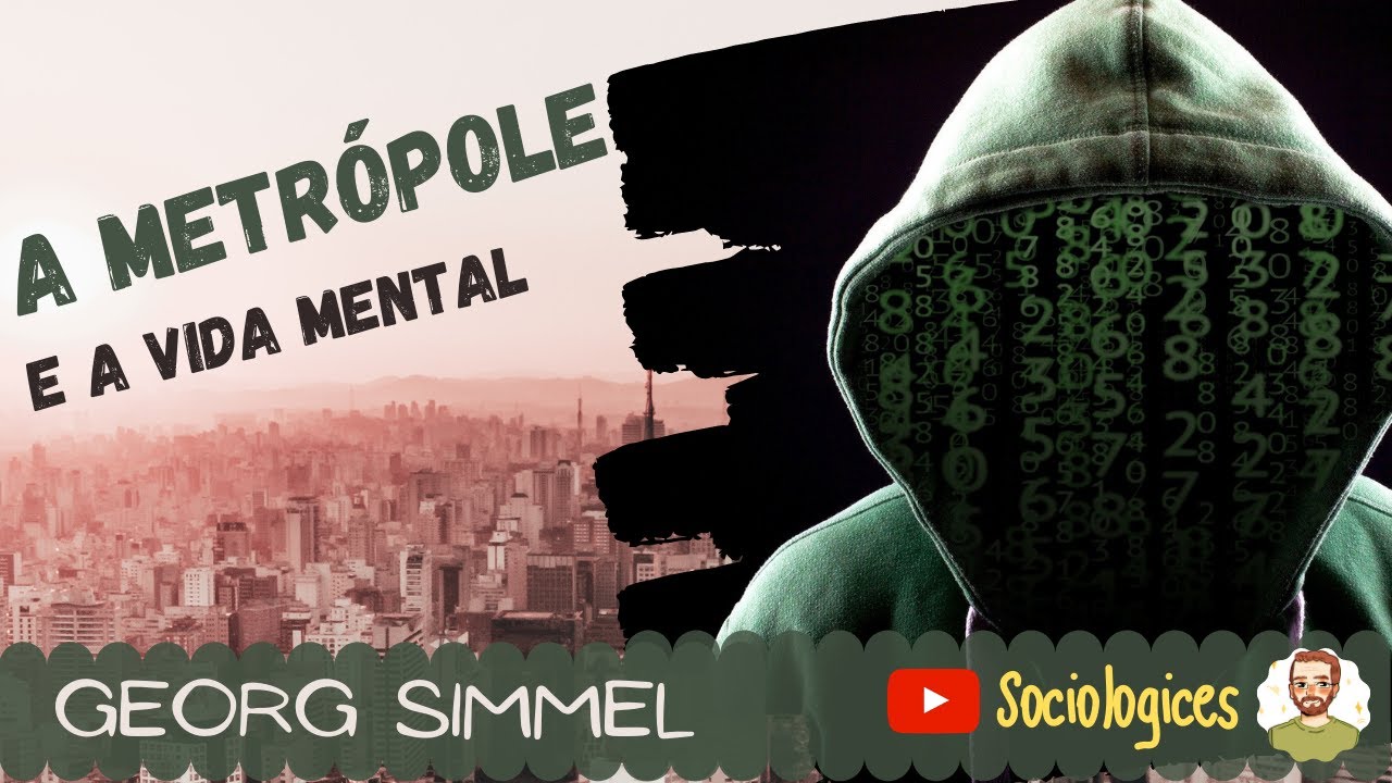 A METRÓPOLE E A VIDA MENTAL - GEORG SIMMEL | SOCIOLOGIA