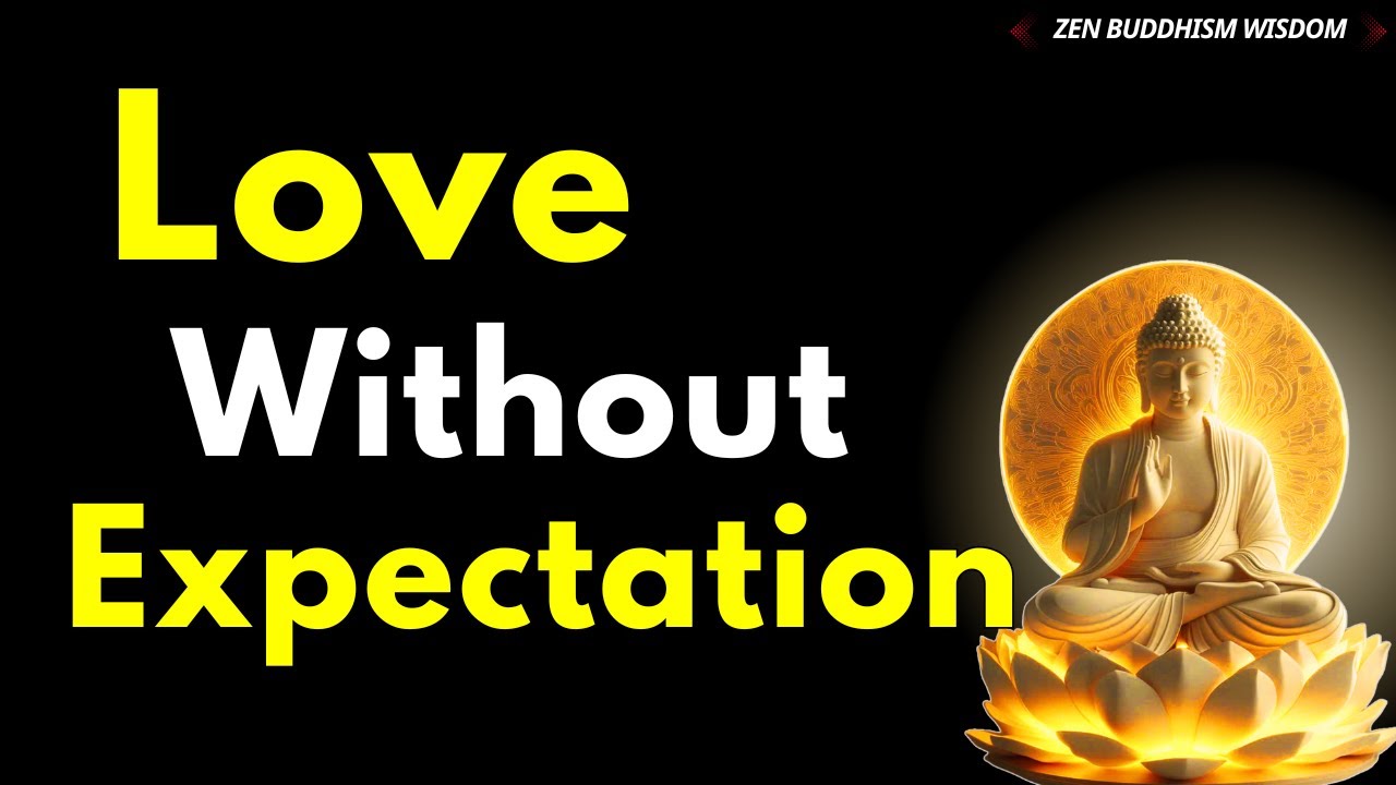 The Secret to Loving Without Expectation | Buddhist Teachings
