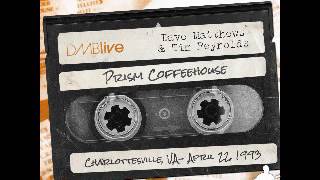 Dave Matthews &amp; Tim Reynolds - DMBLive, Vol. 1 - Live at Prism Coffehouse