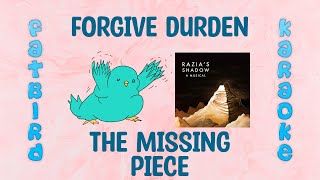 Forgive Durden - The Missing Piece - Fatbird Karaoke