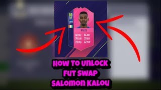 How To Unlock Fut Swap Salomon Kalou (Fifa 18 Ultimate Team)