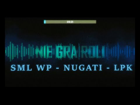 SML WP/NUGATI/LPK - NIE GRA ROLI
