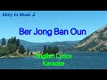 Ber Jong Ban Oun English Lyrics Karaoke