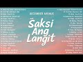Saksi Ang Langit December Avenue Best New Tagalog Love Songs 2025 Hot Hits OPM Trending