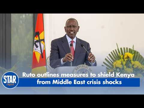 Ruto outlines measures to shield Kenya from Middle East crisis shocks