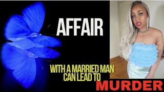 Affair with a Married man can Lead to Murder