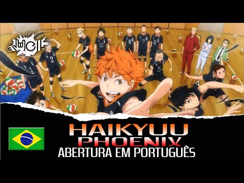 Abertura 6 em Português - HAIKYUU | PHOENIX | BURNOUT SYNDROMES『Well Silva』