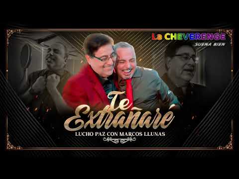 Te Extrañare - Lucho Paz y Marcos Llunas