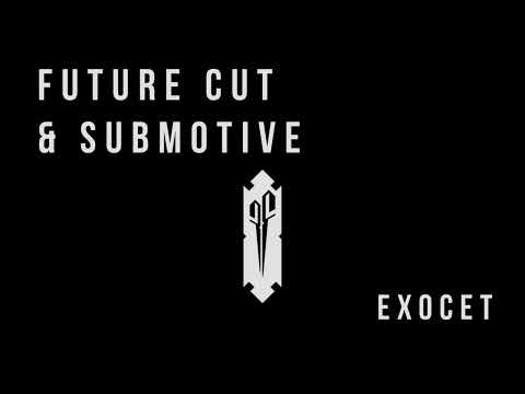 Future Cut & Submotive - Exocet