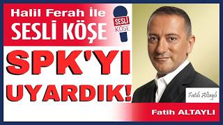 Fatih Altaylı: Bulls Yatırım'dan Şoke Eden SPK İtirafı!