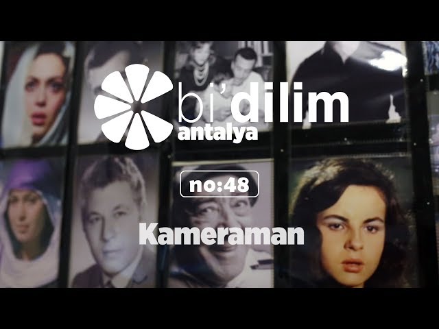 Bi'dilim Antalya / No: 48 / Kameraman
