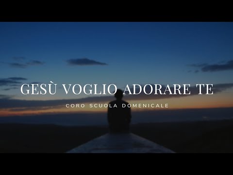 Gesù voglio adorare Te - Coro scuola domenicale ADI Rimini