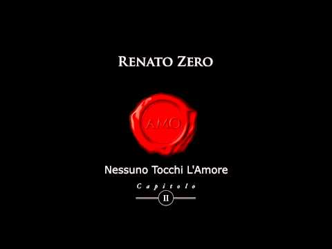 Renato Zero - Nessuno Tocchi L'Amore (Nuovo Singolo da Amo II)