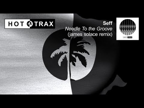 SEFF - Needle To The Groove (James Solace Remix)