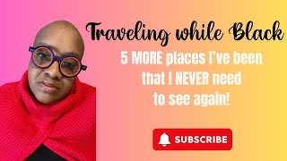 5 MORE Places I’ve Been That I NEVER Need to See Again!